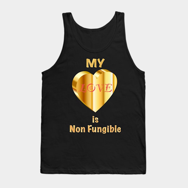 My Love Is Non Fungible Tank Top by AtkissonDesign